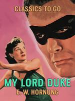   My Lord Duke