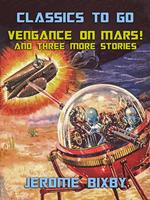   Vengance On Mars! And three more Stories