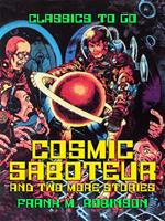   Cosmic Saboteur and two more stories