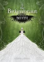   Die Birkenbraut und ihr Ungeheuer
