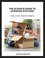 The Ultimate Guide to Avoiding Eviction: Help, Loans, Notices & Rights