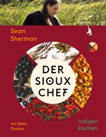   Der Sioux-Chef. Indigen kochen