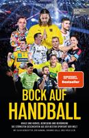   BOCK AUF HANDBALL. Krass und kurios, bewegend und berührend