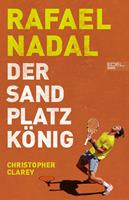Rafael Nadal: Der Sandplatzkönig