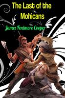   The Last of the Mohicans - James Fenimore Cooper