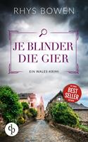  Je blinder die Gier | Ein unterhaltsamer Wales-Krimi mit skurrilen Figuren