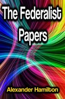   The Federalist Papers