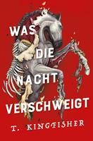   Was die Nacht verschweigt: Die Fortsetzung von WAS DIE TOTEN BEWEGT – Eine packende und atmosphärische Erzählung in der Tradition von Edgar Allan Poe