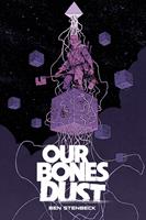   Our Bones Dust