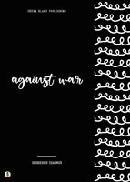   Against War