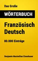 Das Große Wörterbuch Französisch - Deutsch
