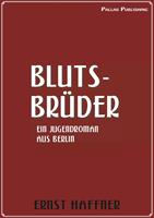 Ernst Haffner: Blutsbrüder