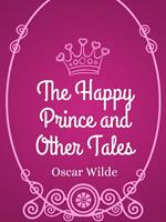   The Happy Prince and Other Tales