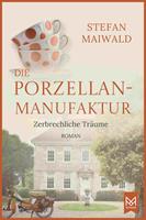   Die Porzellanmanufaktur – Zerbrechliche Träume