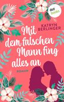   Mit dem falschen Mann fing alles an