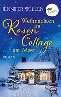   Weihnachten im Rosencottage am Meer - oder: Leise rieselt die Liebe