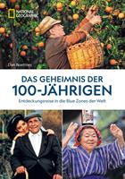Das Geheimnis der 100-Jährigen: Entdeckungsreise in die Blue Zones der Welt