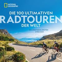   Die 100 ultimativen Radtouren der Welt
