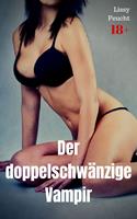   Der doppelschwänzige Vampir