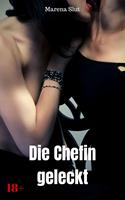   Die Chefin geleckt