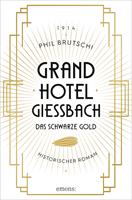 Grandhotel Giessbach. Das schwarze Gold