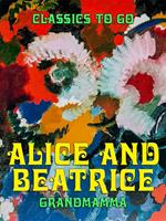   Alice and Beatrice