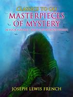  Masterpieces of Mystery in Four Volumes: Mystic-Humorous Stories