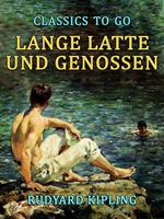   Lange Latte und Genossen