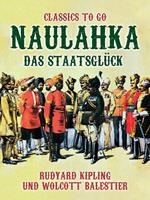   Naulahka, das Staatsglück