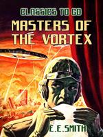   Masters of the Vortex