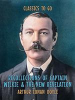   Recollections of Captain Wilkie & The New Revelation