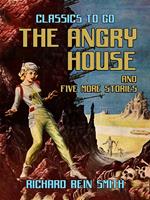 The Angry House and five more stories