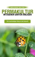   Permakultur im eigenen Garten anlegen