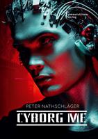   Cyborg me