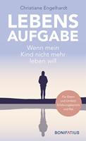 Lebensaufgabe - Wenn mein Kind nicht mehr leben will
