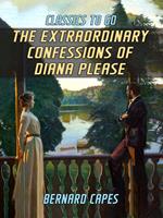   The Extraordinary Confessions of Diana Please