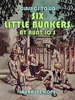   Six Little Bunkers At Aunt Jo's