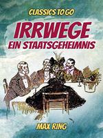   Irrwege / Ein Staatsgeheimnis