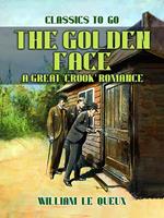   The Golden Face: A Great 'Crook'Romance