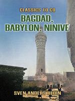   Bagdad, Babylon, Ninive