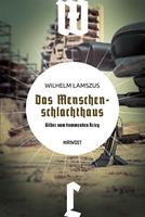   Das Menschenschlachthaus