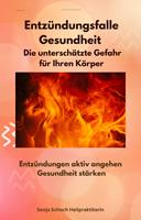   Entzündungsfalle Gesundheit - Die unterschätzte Gefahr für Ihren Körper