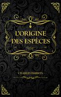   L'Origine des esp&egrave;ces