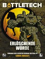   BattleTech - Erl&ouml;schende W&uuml;rde