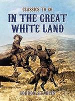   In The Great White Land