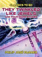   They Twinkled Like Jewels And Four More Stories