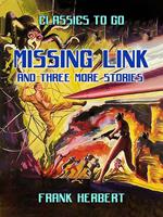   Missing Link And Three More Stories