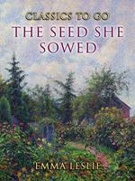   The Seed She Sowed