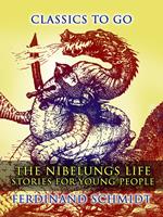  The Nibelungs Life Stories For Young People