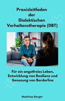   Praxisleitfaden der Dialektischen Verhaltenstherapie (DBT)